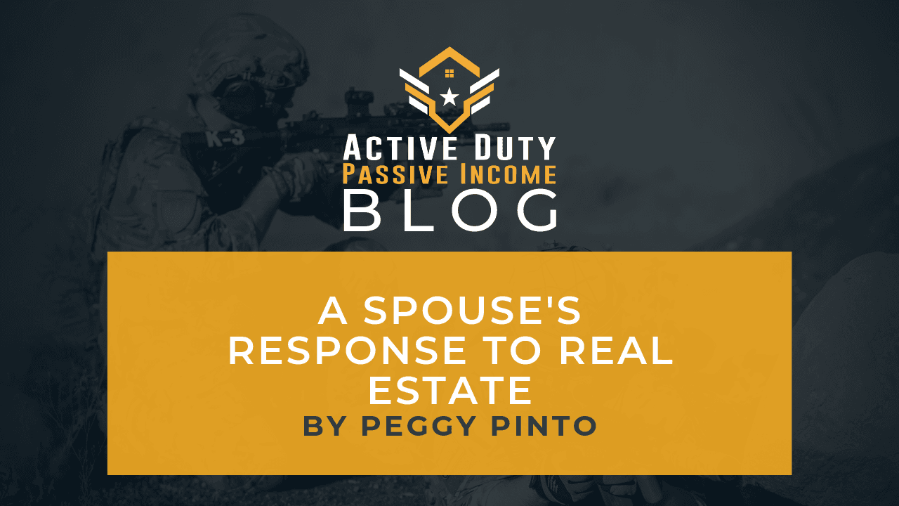 A Spouse’s Response To Real Estate