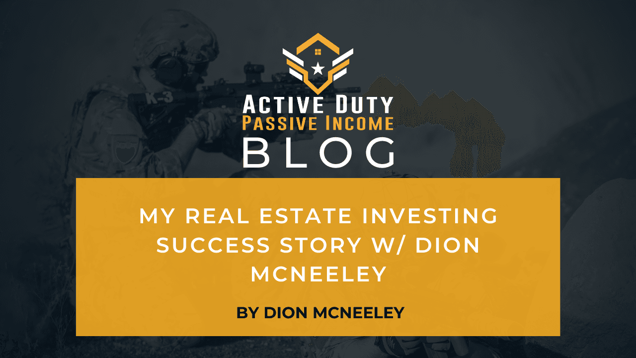My Real Estate Investing Success Story by Dion McNeely