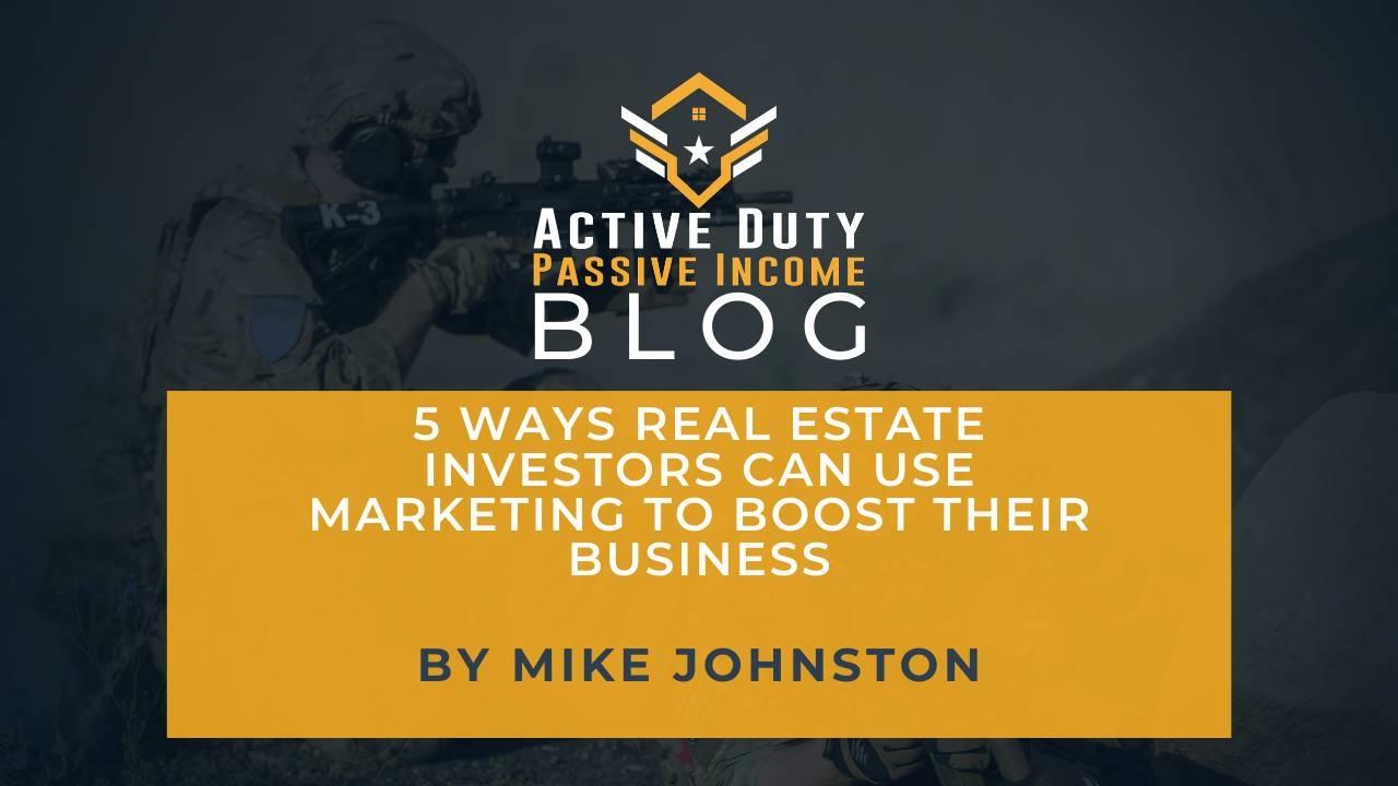 How Real Estate Investors Boost Their Business by Marketing?