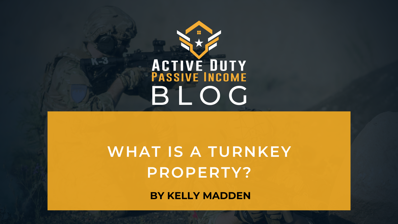 What is a Turnkey Property? - Active Duty Passive Income