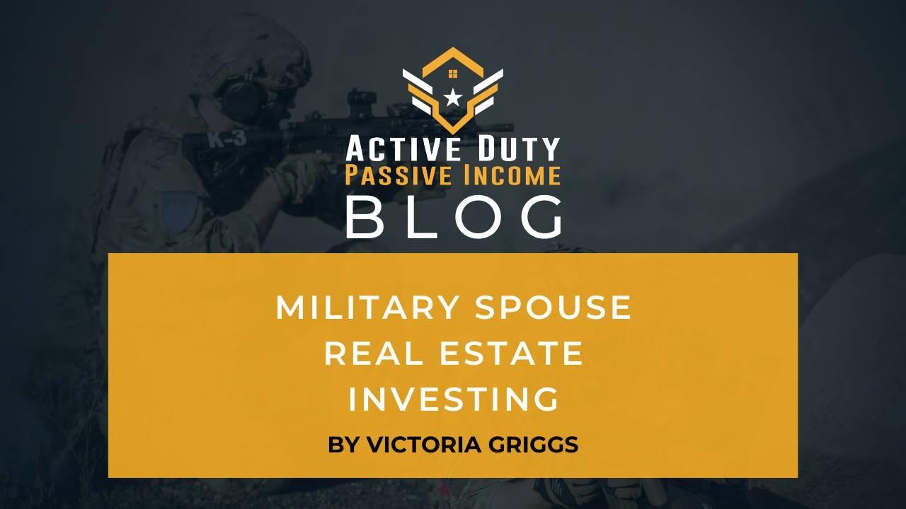 Military Spouse Real Estate Investing