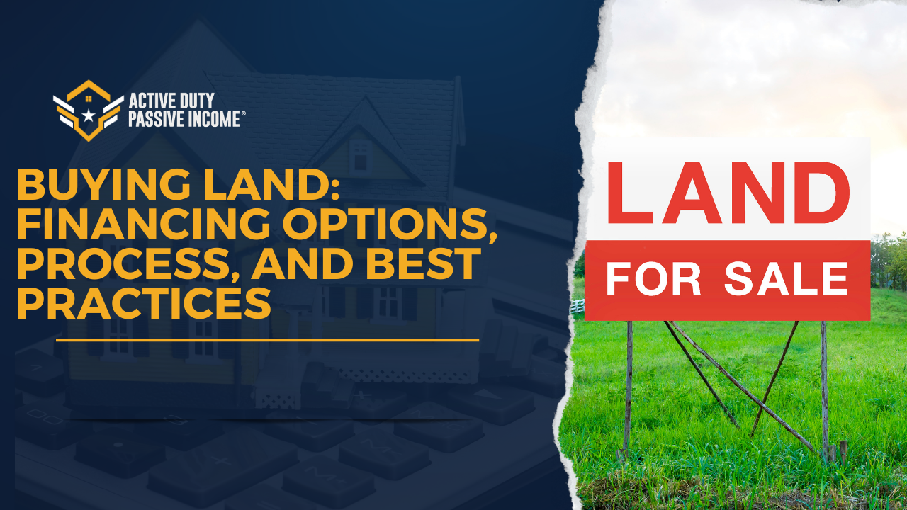 Buying Land: Financing Options, Process, and Best Practices