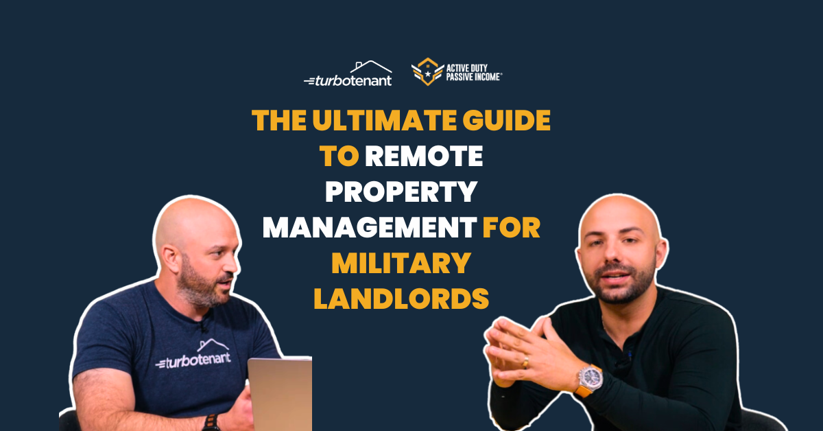 The Ultimate Guide to Remote Property Management for Military Landlords with TurboTenant