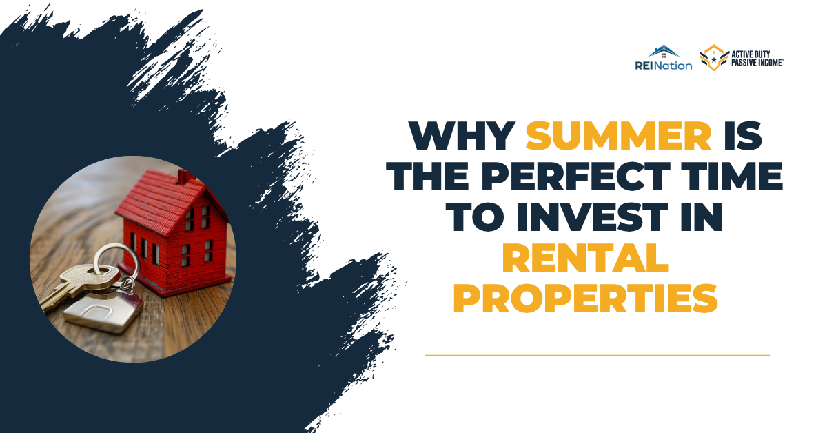 Why Summer is the Perfect Time to Invest in Rental Properties